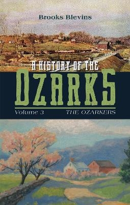 A History of the Ozarks, Volume 3 - Brooks Blevins