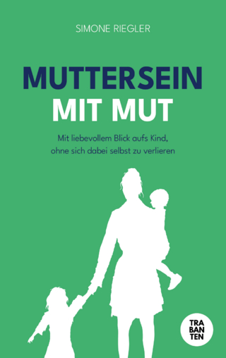 Muttersein mit Mut