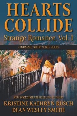 Hearts Collide, Vol. 1 - Kristine Kathryn Rusch, Dean Wesley Smith
