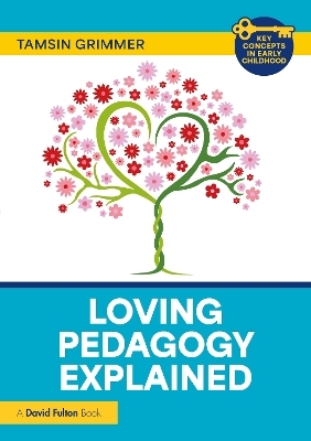 Loving Pedagogy Explained - Tamsin Grimmer