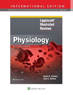 Lippincott&reg; Illustrated Reviews: Physiology - Robin R. Preston, Thad E. Wilson