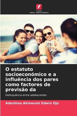 O estatuto socioeconómico e a influência dos pares como factores de previsão da