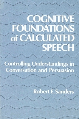 Cognitive Foundations of Calculated Speech - Robert Sanders
