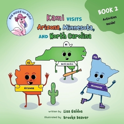 Kami visits Arizona, Minnesota, and North Carolina (BIG HUGS for Kids - Learn and Move Series) - Lisa Galdos