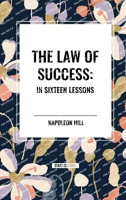 Law of Success: In Sixteen Lessons