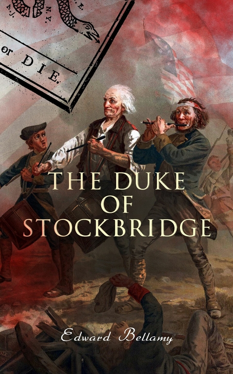 The Duke of Stockbridge -  Edward Bellamy