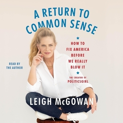 A Return to Common Sense - Leigh McGowan