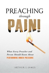 Preaching Through Pain - Arthur J James