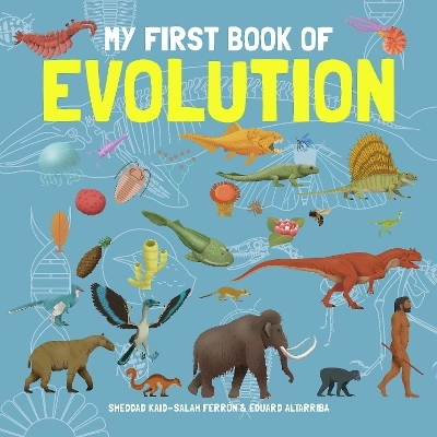 My First Book of Evolution - Eduard Altarriba, Sheddad Kaid-Salah Ferr&oacute;n