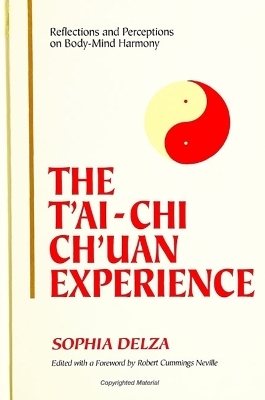 The T'ai-Chi Ch'uan Experience - Sophia Delza