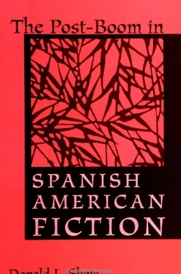 The Post-Boom in Spanish American Fiction - Donald L. Shaw