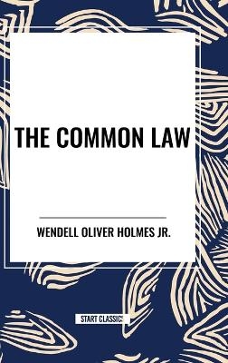Common Law - Oliver Wendell Holmes