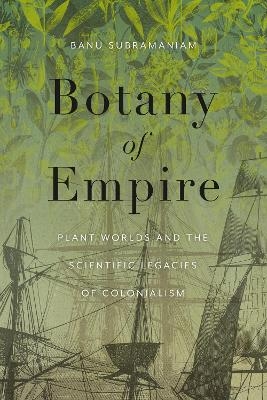 Botany of Empire - Banu Subramaniam