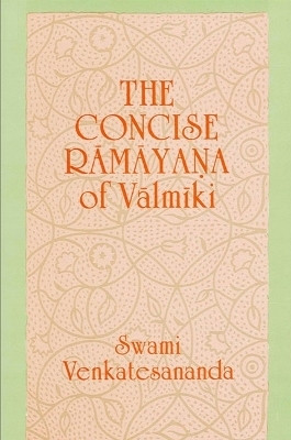 The Concise Rāmāyana of Vālmīki