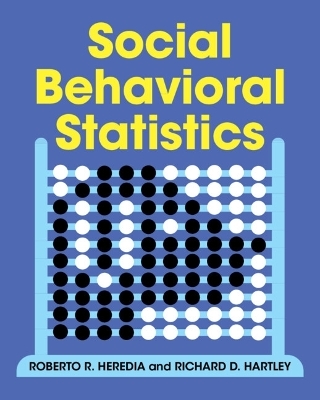 Social Behavioral Statistics - Roberto R. Heredia, Richard D. Hartley