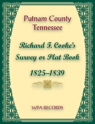 Putnam County, Tennessee, Richard F. Cook's Survey or Plat Book, 1825-1839 -  Wpa Records