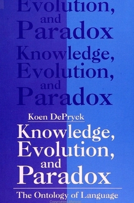 Knowledge, Evolution and Paradox - Koen DePryck