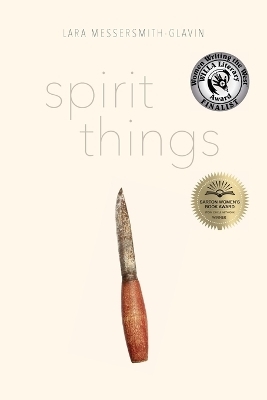 Spirit Things - Lara Messersmith-Glavin