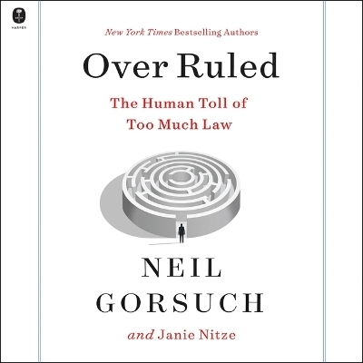 Over Ruled - Neil Gorsuch, Janie Nitze