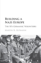 Building a Nazi Europe - Martin R. Gutmann