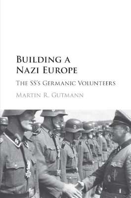 Building a Nazi Europe - Martin R. Gutmann