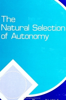 The Natural Selection of Autonomy - Bruce N. Waller
