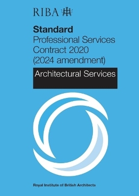 RIBA Standard Professional Services Contract 2020 (2024 Amendment): Architectural Services