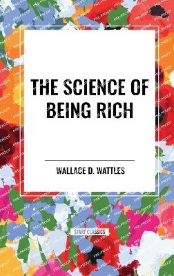 Science of Being Rich - Wallace D Wattles
