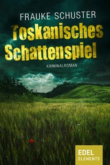 Toskanisches Schattenspiel - Frauke Schuster