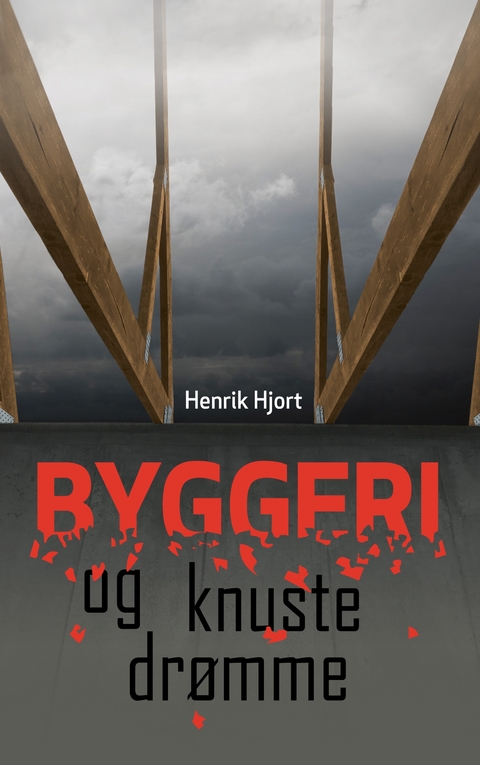 Byggeri og knuste dr&oslash;mme - Henrik Hjort