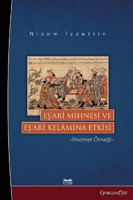 Ash'ari Mihnah and Its Effect on Ash'ari Kalam - Nizam Izzettin