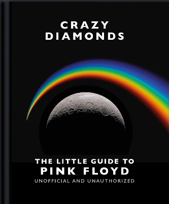 Crazy Diamonds:The Little Guide to Pink Floyd -  Oh