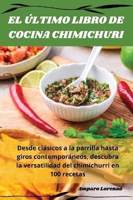 El &Uacute;ltimo Libro de Cocina Chimichuri -  Amparo Lorenzo