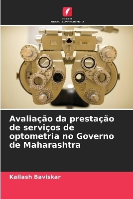 Avalia&ccedil;&atilde;o da presta&ccedil;&atilde;o de servi&ccedil;os de optometria no Governo de Maharashtra - Kailash Baviskar