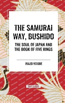 Samurai Way, Bushido: The Soul of Japan and the Book of Five Rings