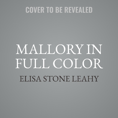 Mallory in Full Color - Elisa Stone Leahy