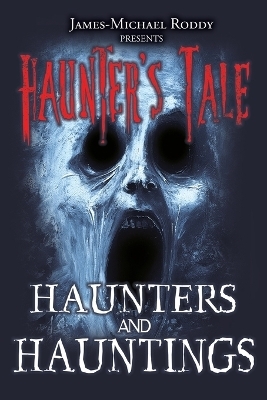 Haunters & Hauntings - James-Michael Roddy, Dianna Bennett, Michael Gavin
