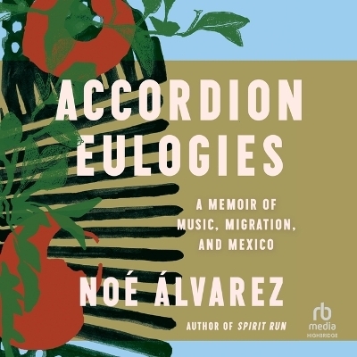 Accordion Eulogies - No&eacute; &Aacute;lvarez
