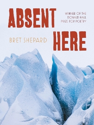 Absent Here - Bret Shepard