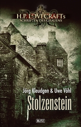 Lovecrafts Schriften des Grauens 04: Stolzenstein - J&ouml;rg Kleudgen