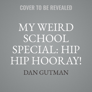 My Weird School Special: Hip, Hip, Hooray! Every Day Is a Holiday!