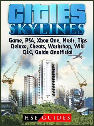Cities Skylines Game, PS4, Xbox One, Mods, Tips, Deluxe, Cheats, Workshop, Wiki, DLC, Guide Unofficial