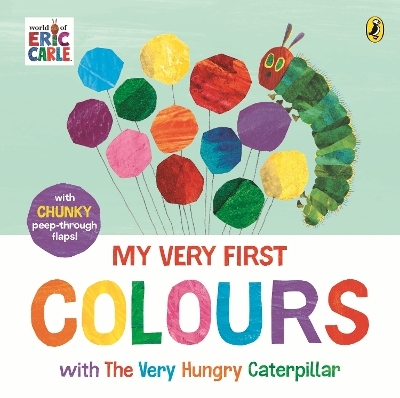 My Very First Colours with The Very Hungry Caterpillar - Eric Carle
