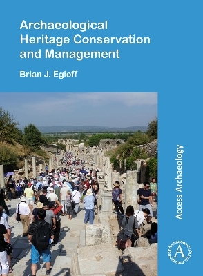 Archaeological Heritage Conservation and Management - Brian J. Egloff