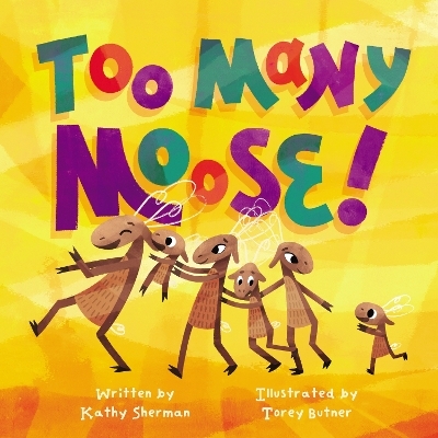 Too Many Moose - Kathy Sherman