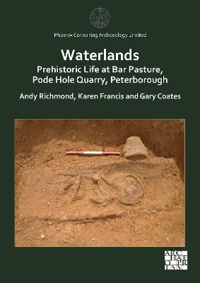Waterlands: Prehistoric Life at Bar Pasture, Pode Hole Quarry, Peterborough