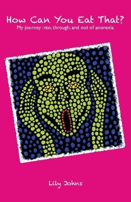 How Can You Eat That?