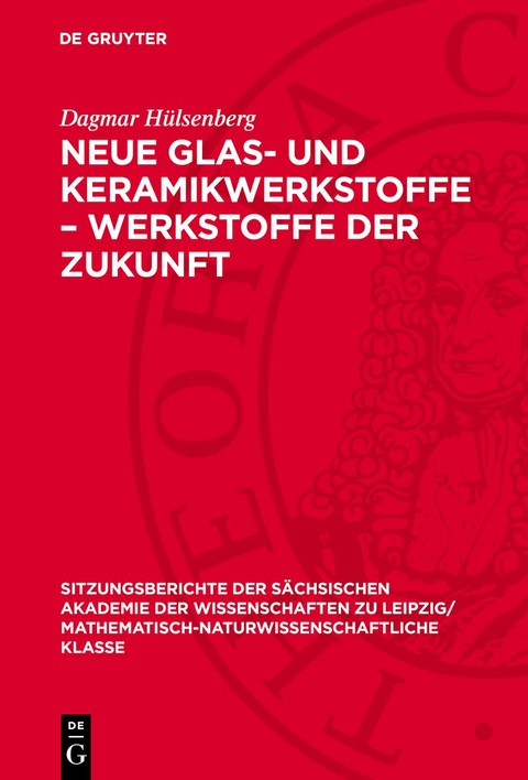 Neue Glas- und Keramikwerkstoffe &ndash; Werkstoffe der Zukunft - Dagmar H&uuml;lsenberg