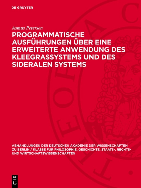 Programmatische Ausf&uuml;hrungen &uuml;ber eine erweiterte Anwendung des Kleegrassystems und des sideralen Systems - Asmus Petersen
