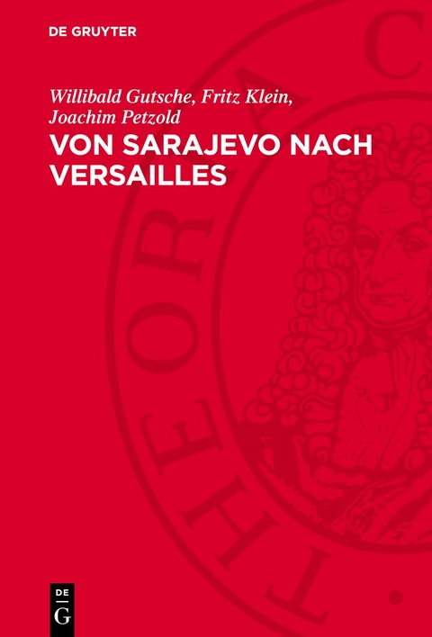 Von Sarajevo nach Versailles - Willibald Gutsche, Fritz Klein, Joachim Petzold